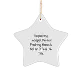 Funny Respiratory Therapist Gifts, Christmas Unique Gifts, Star Ornament for Respiratory Therapist Friends and Family, 'Respiratory Therapist. Because Freaking' genius Is Not An Official Job Title.' - Image 1